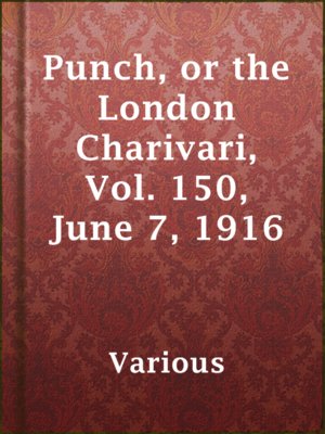 cover image of Punch, or the London Charivari, Vol. 150, June 7, 1916